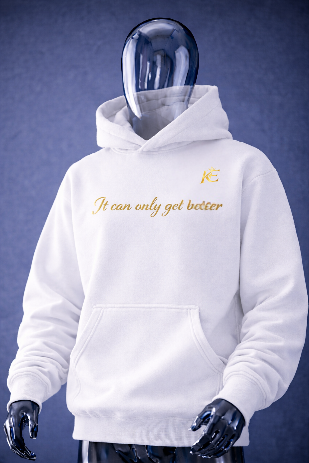 It Can Only Get Better – KE Signature Hoodie